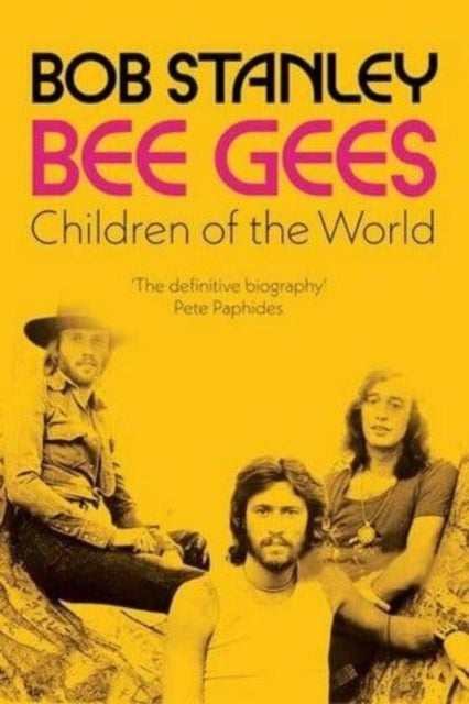 Bee Gees: Children of the World - A Sunday Times Book of the Week