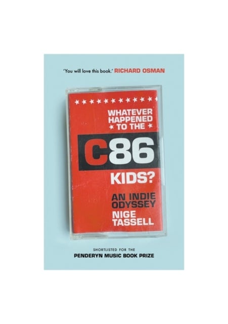 Whatever Happened to the C86 Kids? - An Indie Odyssey