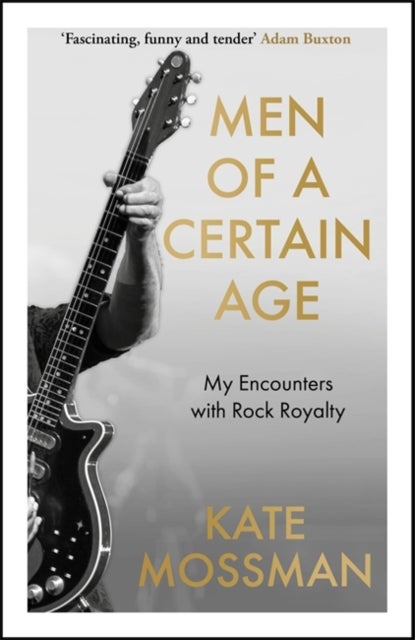 Men of a Certain Age - My Encounters with Rock Royalty: 'Unmissable', Guardian