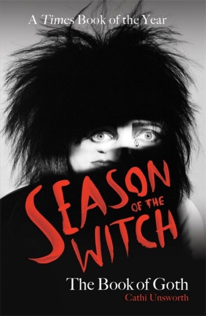 Season of the Witch: The Book of Goth - A Times Book of the Year