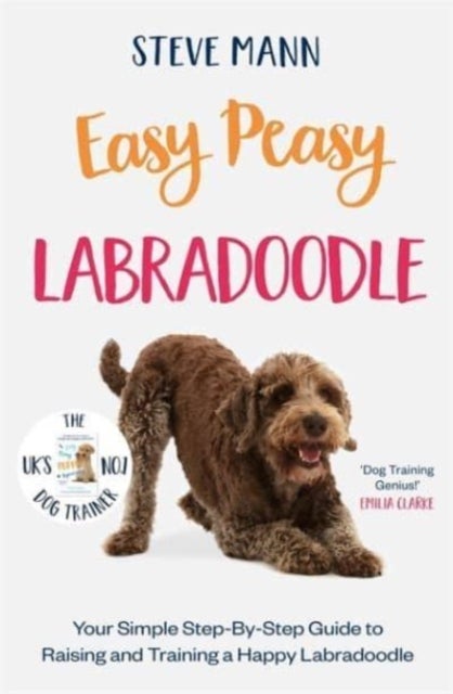 Easy Peasy Labradoodle - Your simple step-by-step guide to raising and training a happy Labradoodle