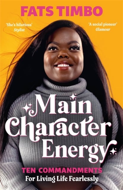 Main Character Energy - An Empowering Guide From TikTok Megastar Fats Timbo