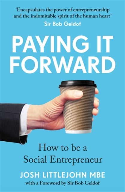 Paying It Forward - How to Be A Social Entrepreneur