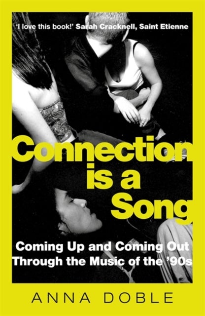 Connection is a Song - Coming Up and Coming Out Through the Music of the '90s