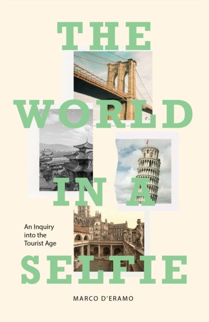 The World in a Selfie - An Inquiry into the Tourist Age