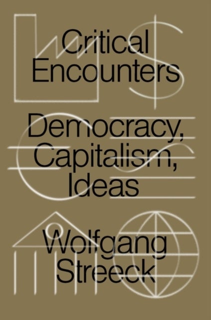 Critical Encounters - Capitalism, Democracy, Ideas