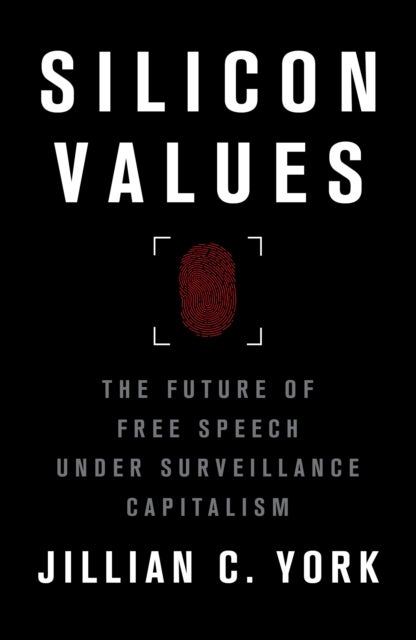 Silicon Values - The Future of Free Speech Under Surveillance Capitalism