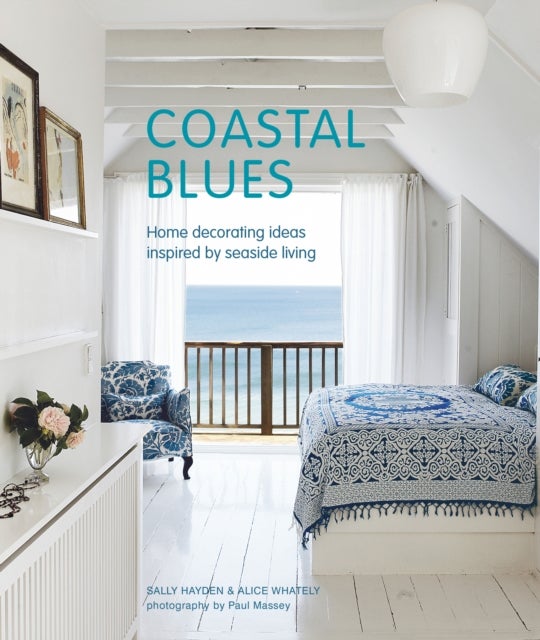 Coastal Blues - Home Decorating Ideas Inspired by Seaside Living