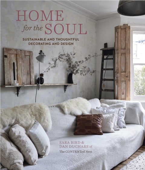 Home for the Soul - Sustainable and Thoughtful Decorating and Design