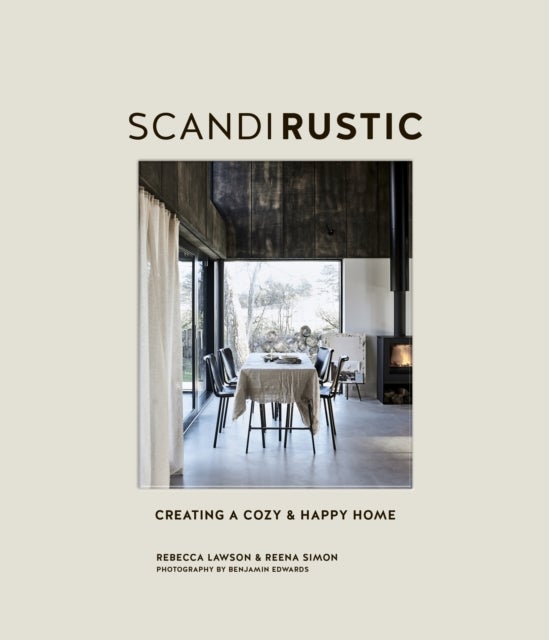 Scandi Rustic - Creating a Cozy & Happy Home