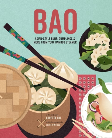 Bao - Asian-Style Buns, Dim Sum and More from Your Bamboo Steamer