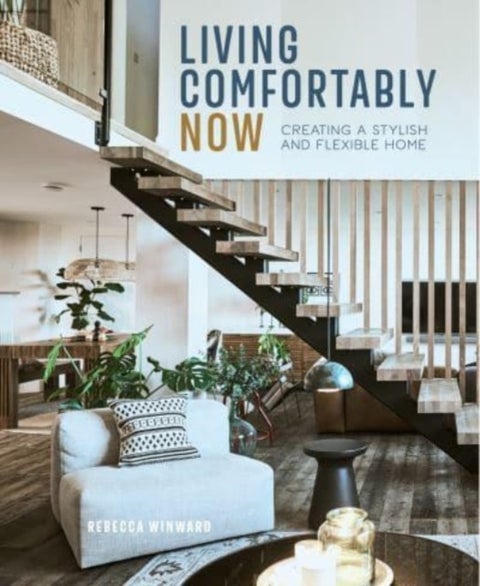 Living Comfortably Now - Creating a Stylish and Flexible Home