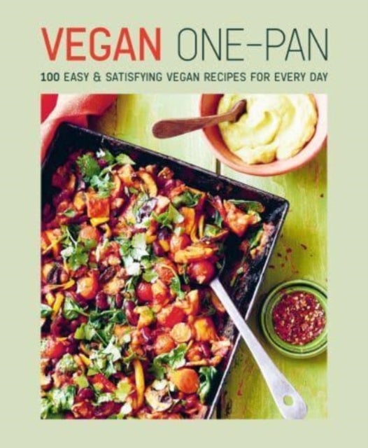 Vegan One-pan - 70 Easy & Satisfying Vegan Recipes for Every Day