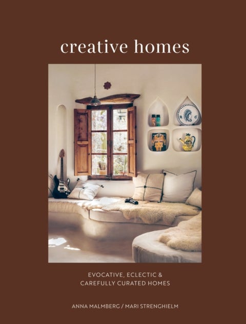 Creative Homes - Evocative, Eclectic and Carefully Curated Interiors