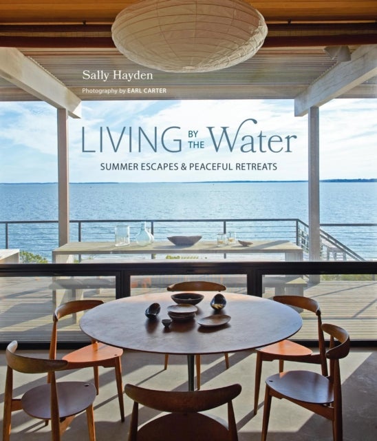 Living by the Water - Summer Escapes and Peaceful Retreats