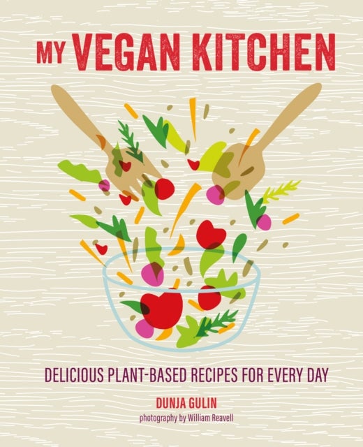My Vegan Kitchen - Delicious Plant-Based Recipes for Every Day