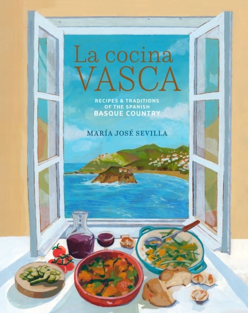 La Cocina Vasca - Recipes and Traditions of the Spanish Basque Country