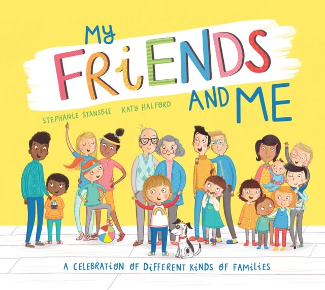 My Friends and Me - A Celebration of Different Kinds of Families