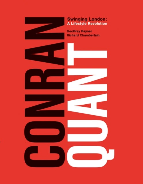 Conran/Quant - Swinging London - A Lifestyle Revolution