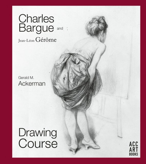 Charles Bargue and Jean-Leon Gerome - Drawing Course