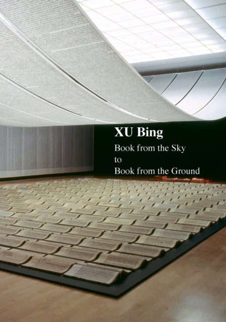 Xu Bing - Book from the Sky to Book from the Ground