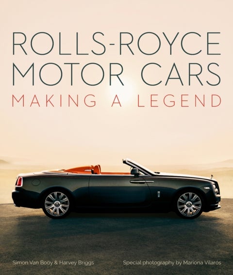 Rolls-Royce Motor Cars - Making a Legend