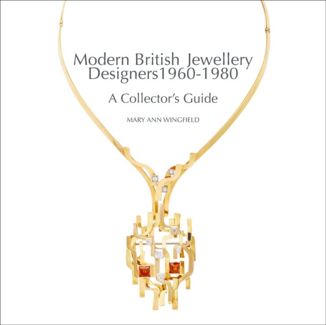 Modern British Jewellery Designers 1960-1980 - A Collector’s Guide