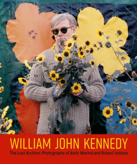 William John Kennedy - The Lost Archive: Photographs of Andy Warhol and Robert Indiana