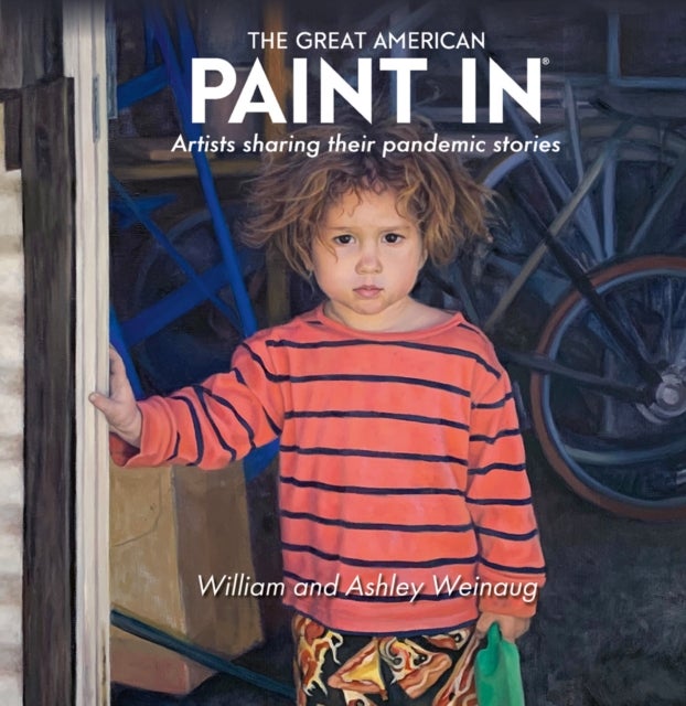The Great American Paint In® - Artists Sharing Their Pandemic Stories