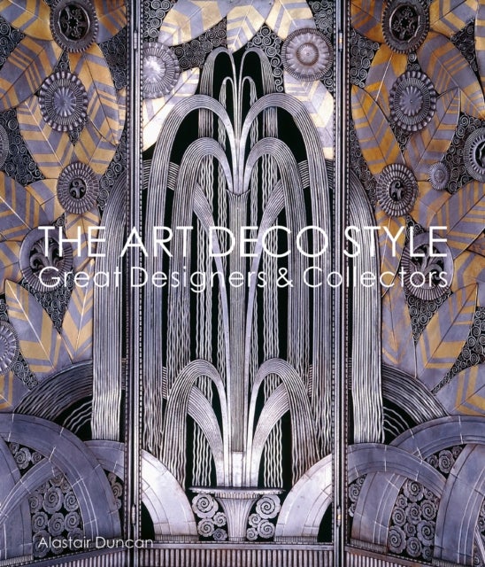 The Art Deco Style - Great Designers & Collectors