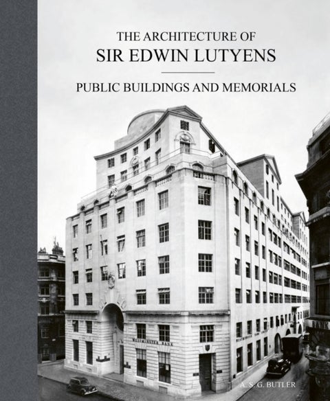 The Architecture of Sir Edwin Lutyens - Volume 3: Public Buildings and Memorials