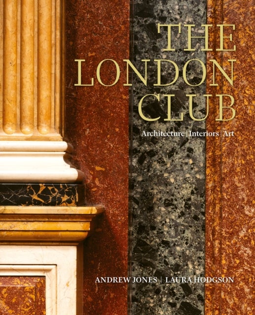 The London Club - Architecture, Interiors, Art