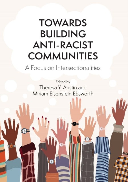 Towards Building Anti-Racist Communities - A Focus on Intersectionalities