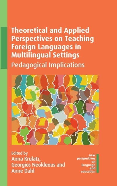 Theoretical and Applied Perspectives on Teaching Foreign Languages in Multilingual Settings - Pedagogical Implications