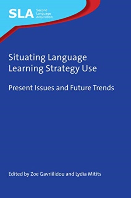 Situating Language Learning Strategy Use - Present Issues and Future Trends