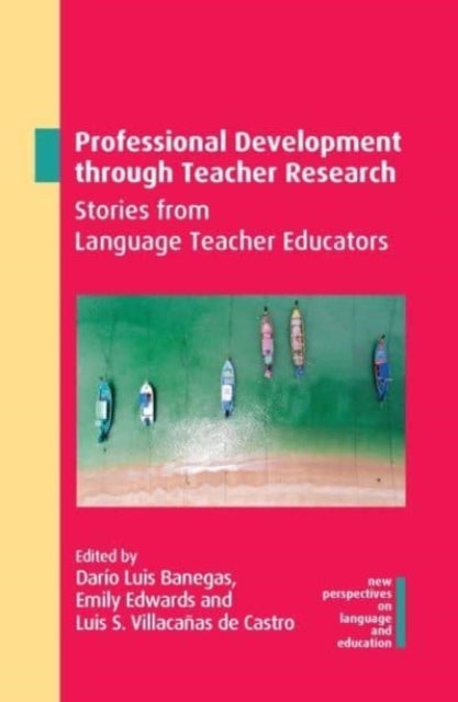 Professional Development through Teacher Research - Stories from Language Teacher Educators