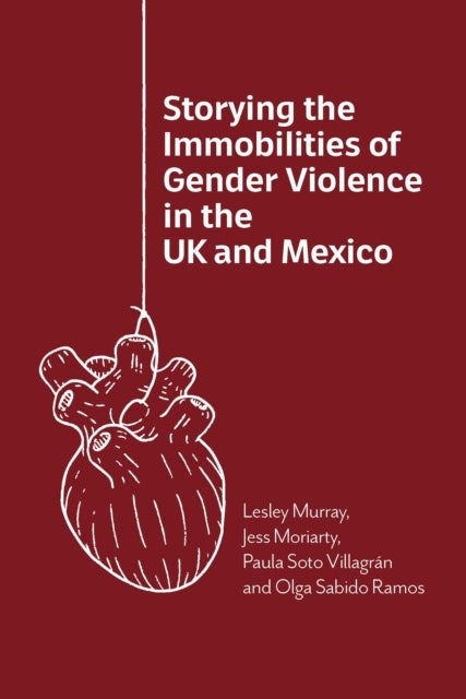 Storying the Immobilities of Gender Violence in the UK and Mexico
