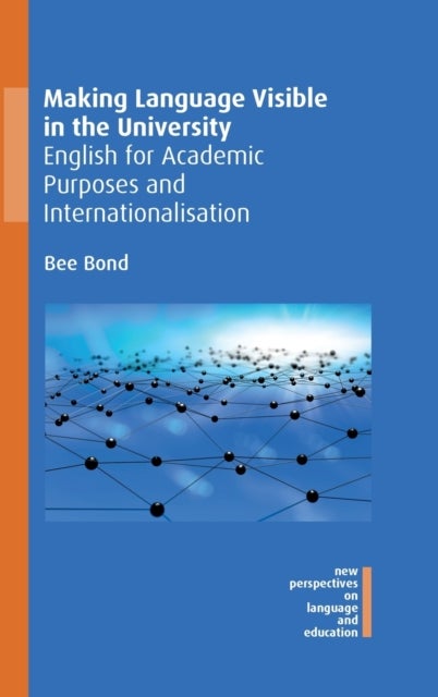 Making Language Visible in the University - English for Academic Purposes and Internationalisation