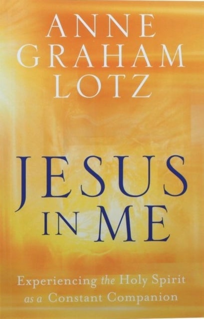 Jesus in Me - Experiencing the Holy Spirit as a Constant Companion