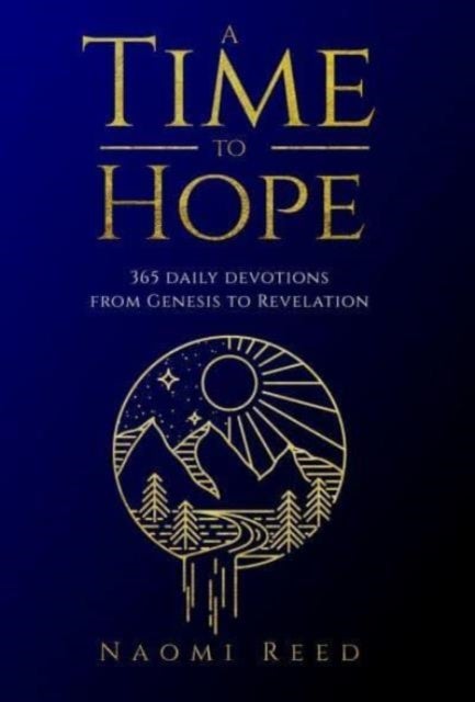 A Time to Hope - 365 Daily Devotions from Genesis to Revelation