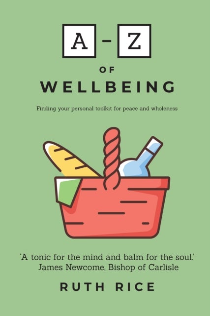 A-Z Of Wellbeing - Finding Your Personal Toolkit for Peace and Wholeness
