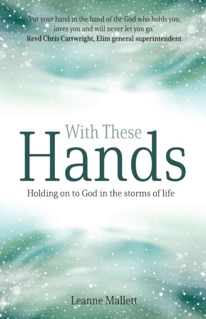 With These Hands - Holding On to God in the Storms of Life