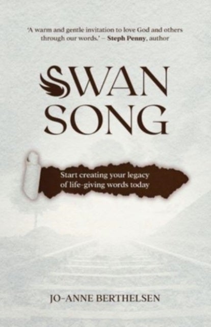 Swansong - Start creating your legacy of life-giving words today
