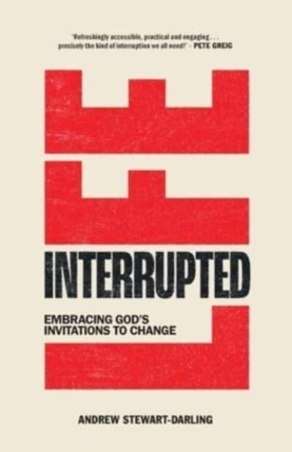 Life, Interrupted - Embracing God's invitations to change
