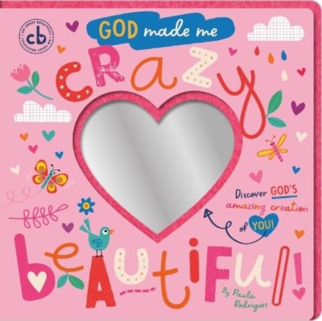 God Made Me Crazy Beautiful - Discover God's Amazing Creation of You!