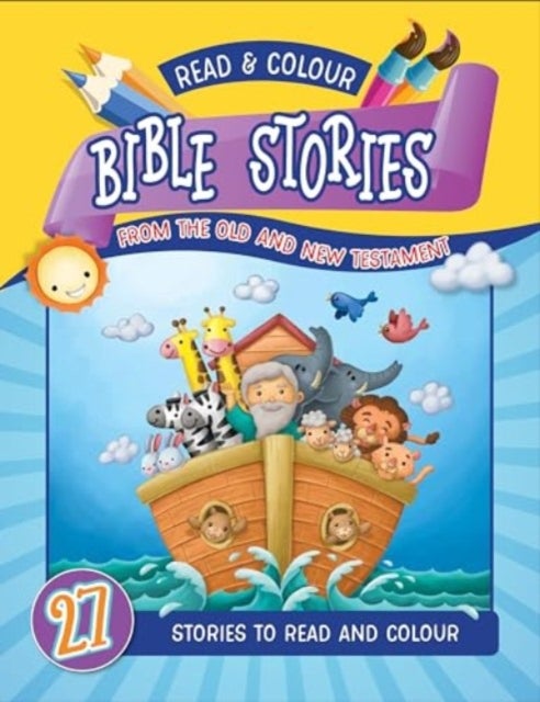 Read and Colour Bible Stories from the Old and New Testament - 27 Stories to read and colour