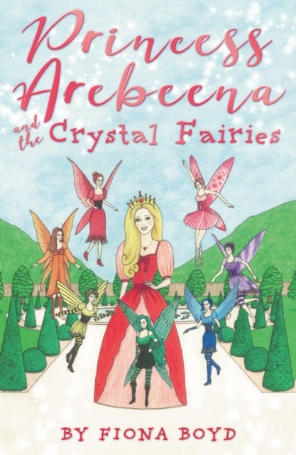 Princess Arebeena - and the Crystal Fairies