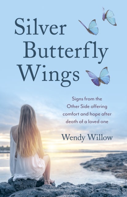 Silver Butterfly Wings - Signs from the Other Side offering comfort and hope after death of a loved one