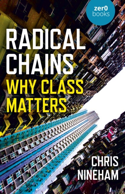 Radical Chains - Why Class Matters