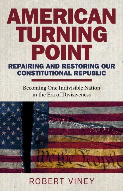 American Turning Point - Repairing and Restoring - Becoming One Indivisible Nation in the Era of Div